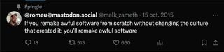 If you remake awful software from scratch without changing the culture that created it: you'll remake awful software